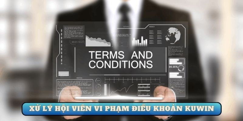 Điều khoản sử dụng Kuwin và cách xử lý vi phạm