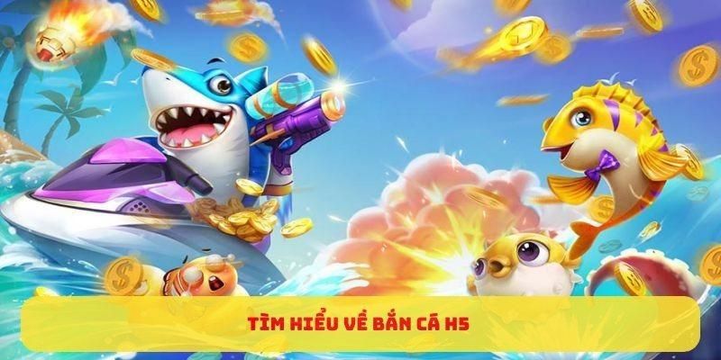 Khám phá giới thiệu và đánh giá về game H5